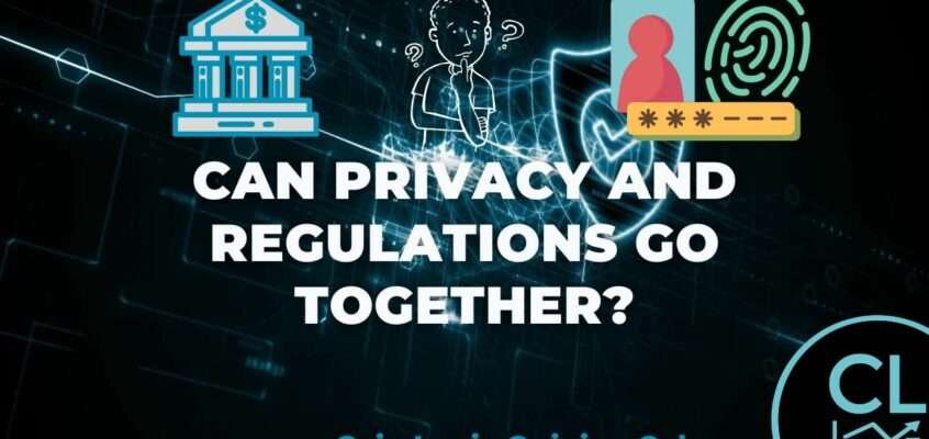 Can Privacy And Regulation Go Together? Staying Private In A Transparent World