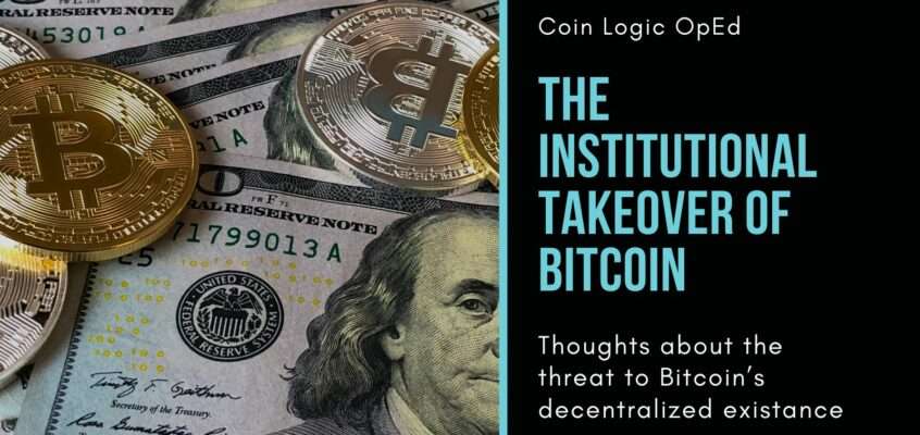 The Institutional Takeover of Bitcoin is a Threat to Decentralization