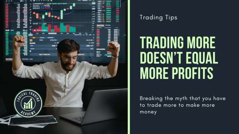 Breaking The Myth That Trading More Equals More Profits