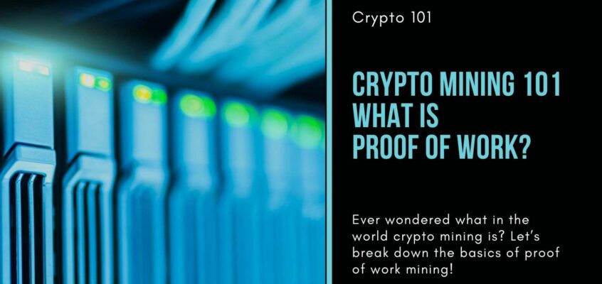 Crypto Mining 101- What Is Proof of Work?