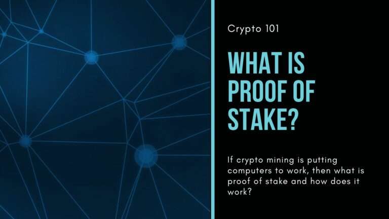 Crypto 101- What Is Proof of Stake?