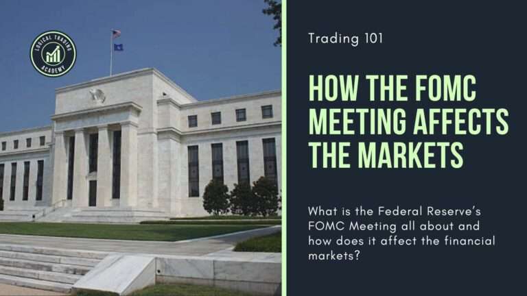 What is the Federal Reserve FOMC Meeting and How Does it Affect The Markets?