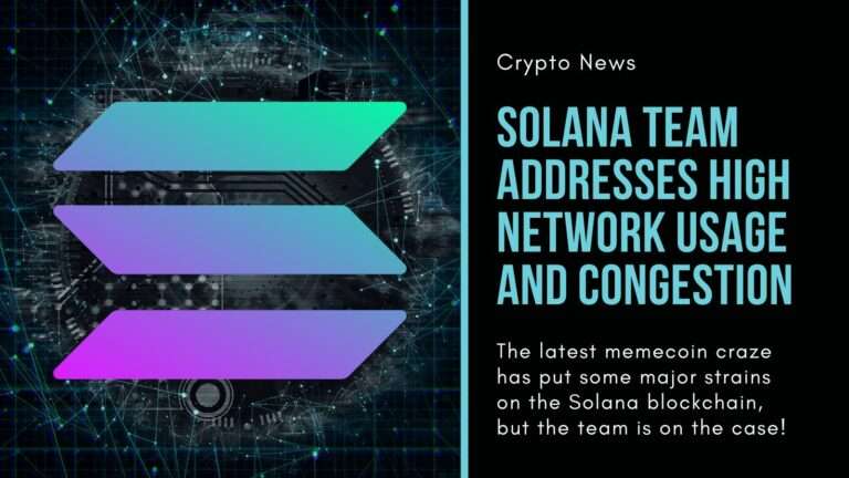 Solana Team Addresses High Network Usage and Congestion