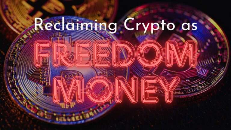 Reclaiming the Vision of Cryptocurrency as Freedom Money
