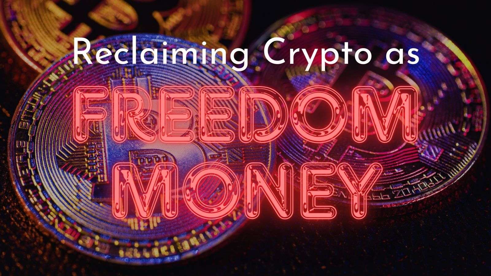 cryptocurrency as freedom money